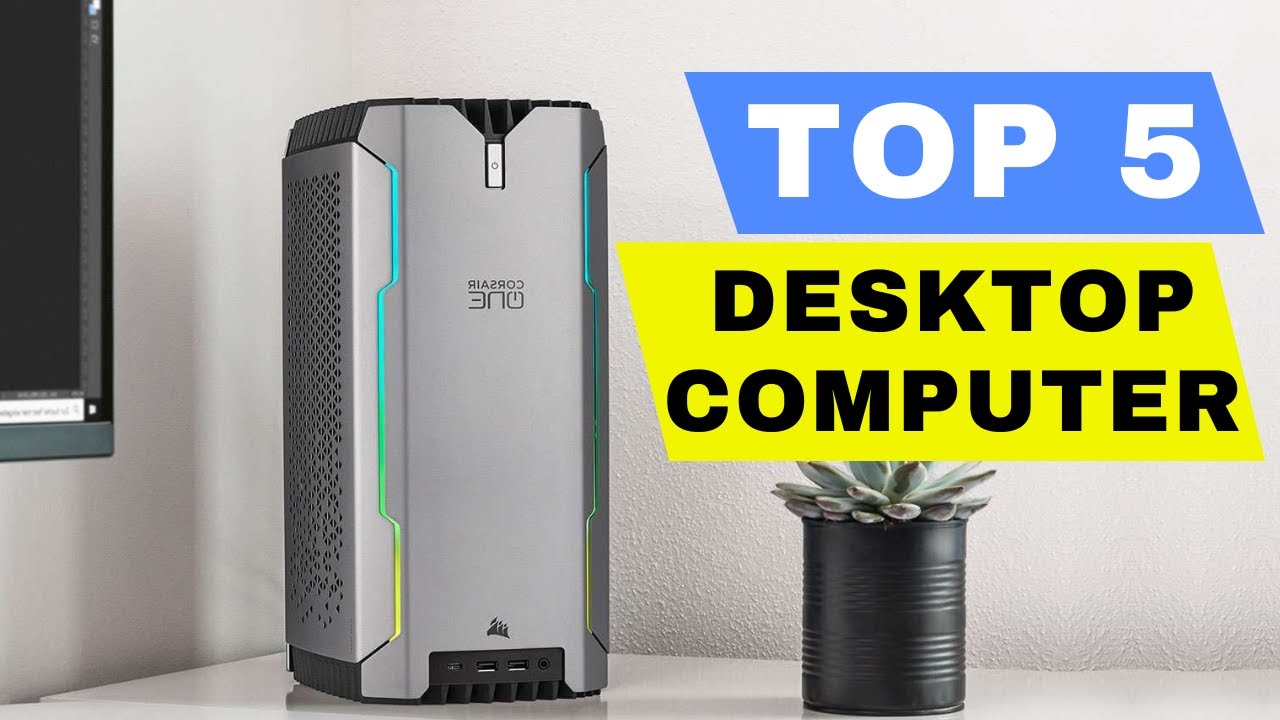 TOP 5 BEST DESKTOP COMPUTER 2024 TO BUY, DESKTOP PC BUYING GUIDE, BUDGET WORKSTATION DESK PC