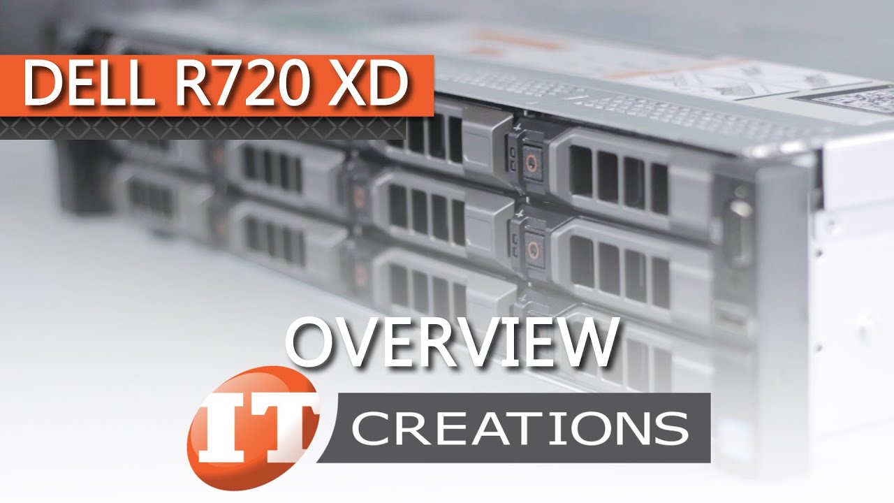 Dell PowerEdge R720 XD Server Overview ( IT Creations, Inc )