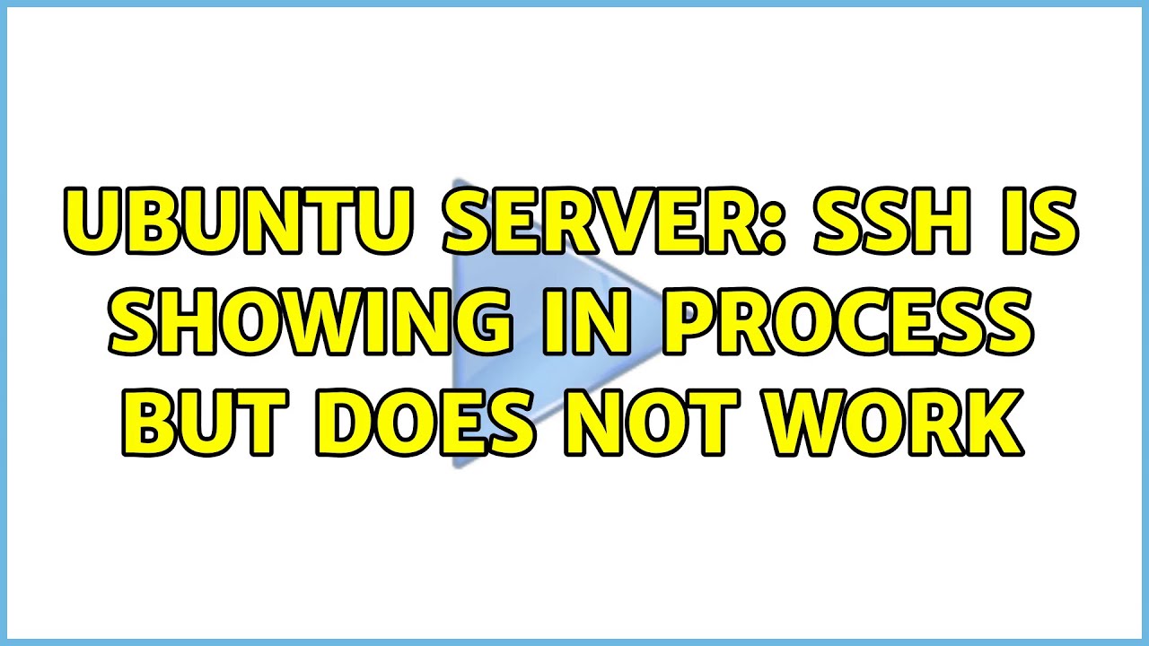 Ubuntu: Ubuntu server: ssh is showing in process but does not work (2 Solutions!!)