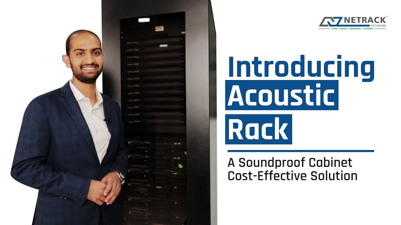 Introducing Acoustic Rack | A Soundproof Cabinet Cost Effective Solution | Netrack India