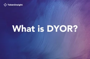 DYOR: A critical principle for responsible and informed cryptocurrency investing.