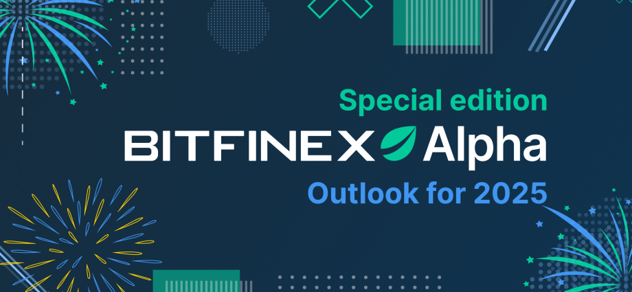 Bitfinex Alpha | Triển vọng năm 2025: Chờ đón những đỉnh cao mới, nhưng cũng đầy biến động!  