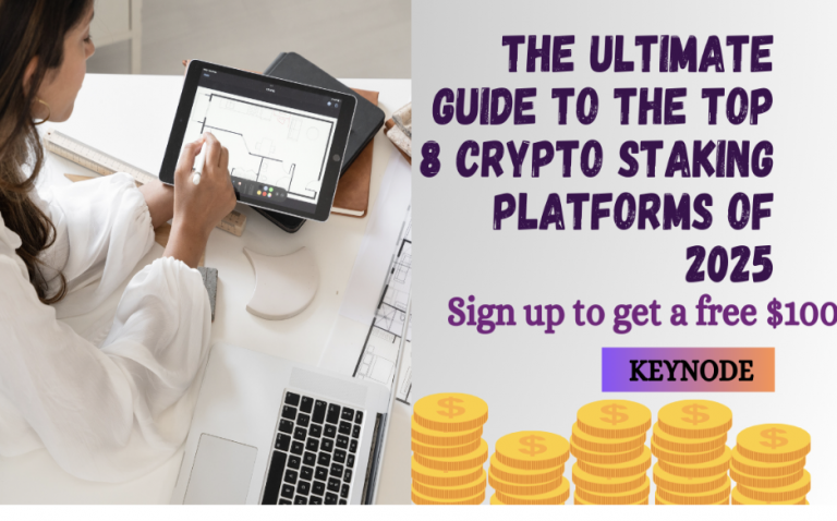 The Ultimate Guide to the Top 8 Crypto Staking Platforms of 2025