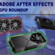 Adobe After Effects GPU Roundup