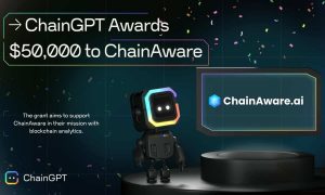 ChainGPT gives a $50,000 grant to ChainAware for AI solutions developments