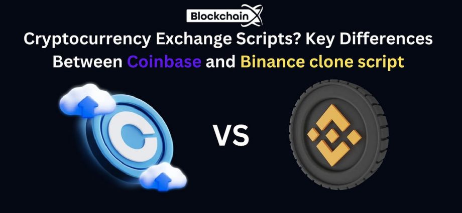 Cryptocurrency Exchange Scripts? Key Differences Between Coinbase and Binance clone script | by BlockchainX | Coinmonks | Feb, 2025