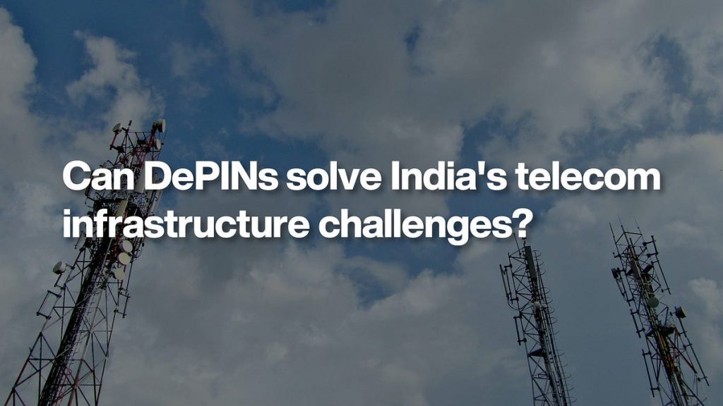 Can DePINs Solve India’s Telecom Infrastructure Challenges? | by Utsav Kumar | Coinmonks | Mar, 2025
