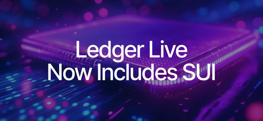 Millions of Ledger Users Can Self-Custody SUI and Sui Tokens