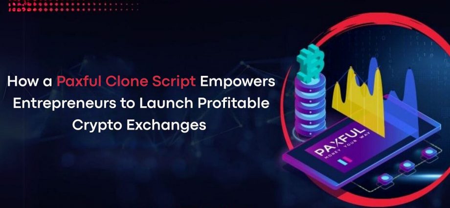 How a Paxful Clone Script Empowers Entrepreneurs to Launch Profitable Crypto Exchanges? | by Catherine Helen | Coinmonks | Apr, 2025