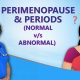 Perimenopause and Periods | Hindi | Dr.Neera Bhan