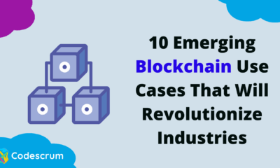 10 Emerging Blockchain Use Cases That Will Revolutionise Industries