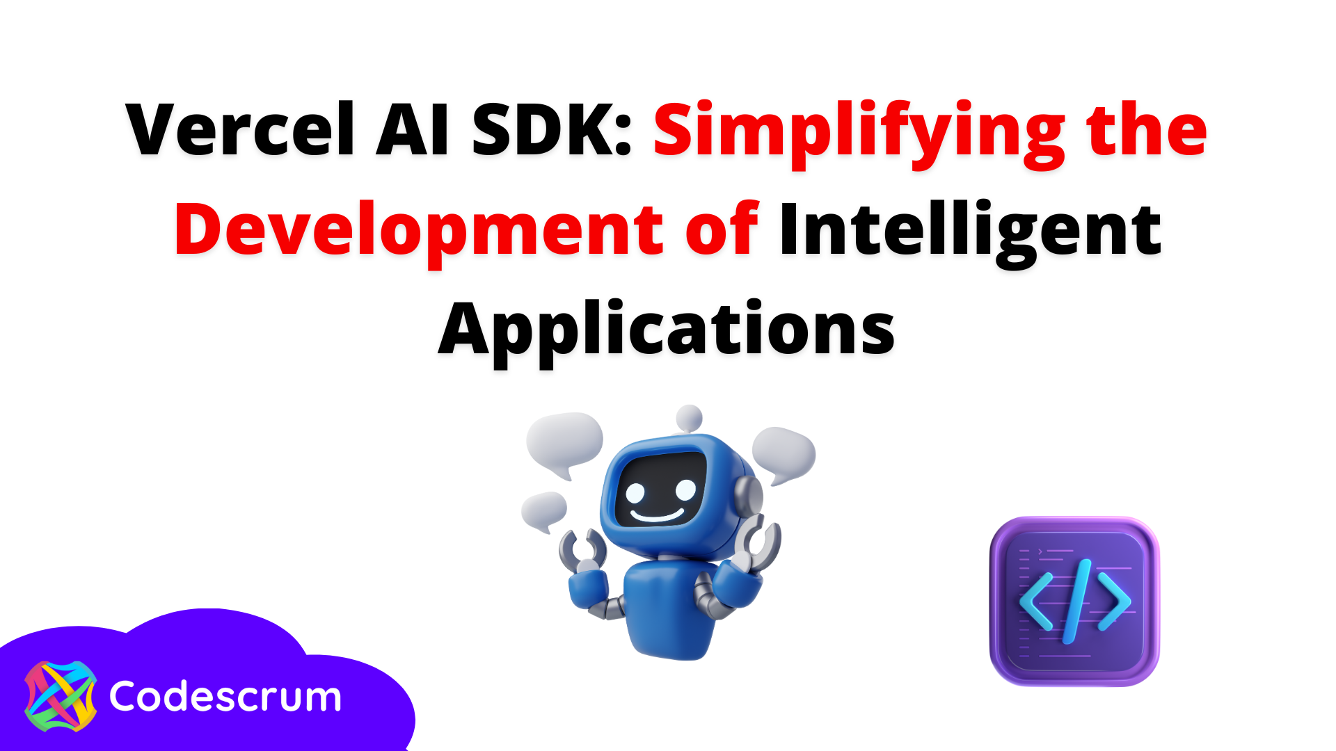 Simplifying the Development of Intelligent Applications