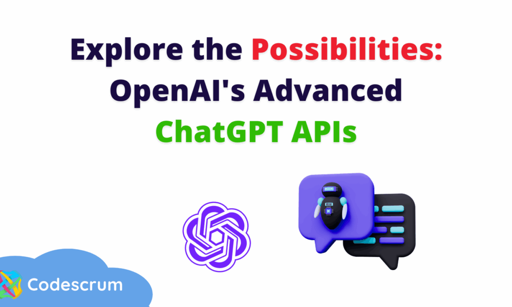 Explore the Possibilities: OpenAI's Advanced ChatGPT APIs