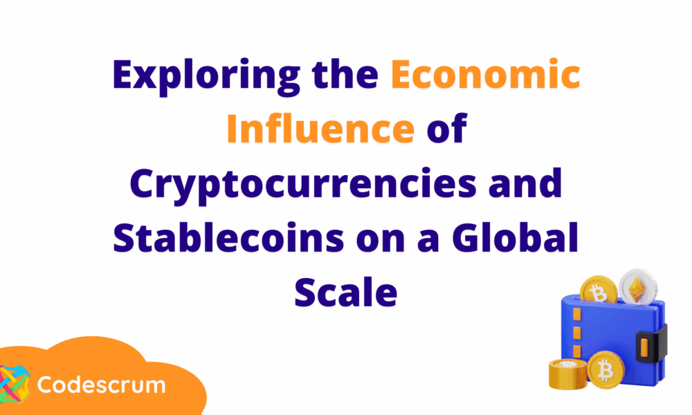 Exploring the Economic Influence of Cryptocurrencies and Stablecoins on a Global Scale