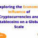 Exploring the Economic Influence of Cryptocurrencies and Stablecoins on a Global Scale