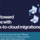 Moving toward LessOps with VMware-to-cloud migrations