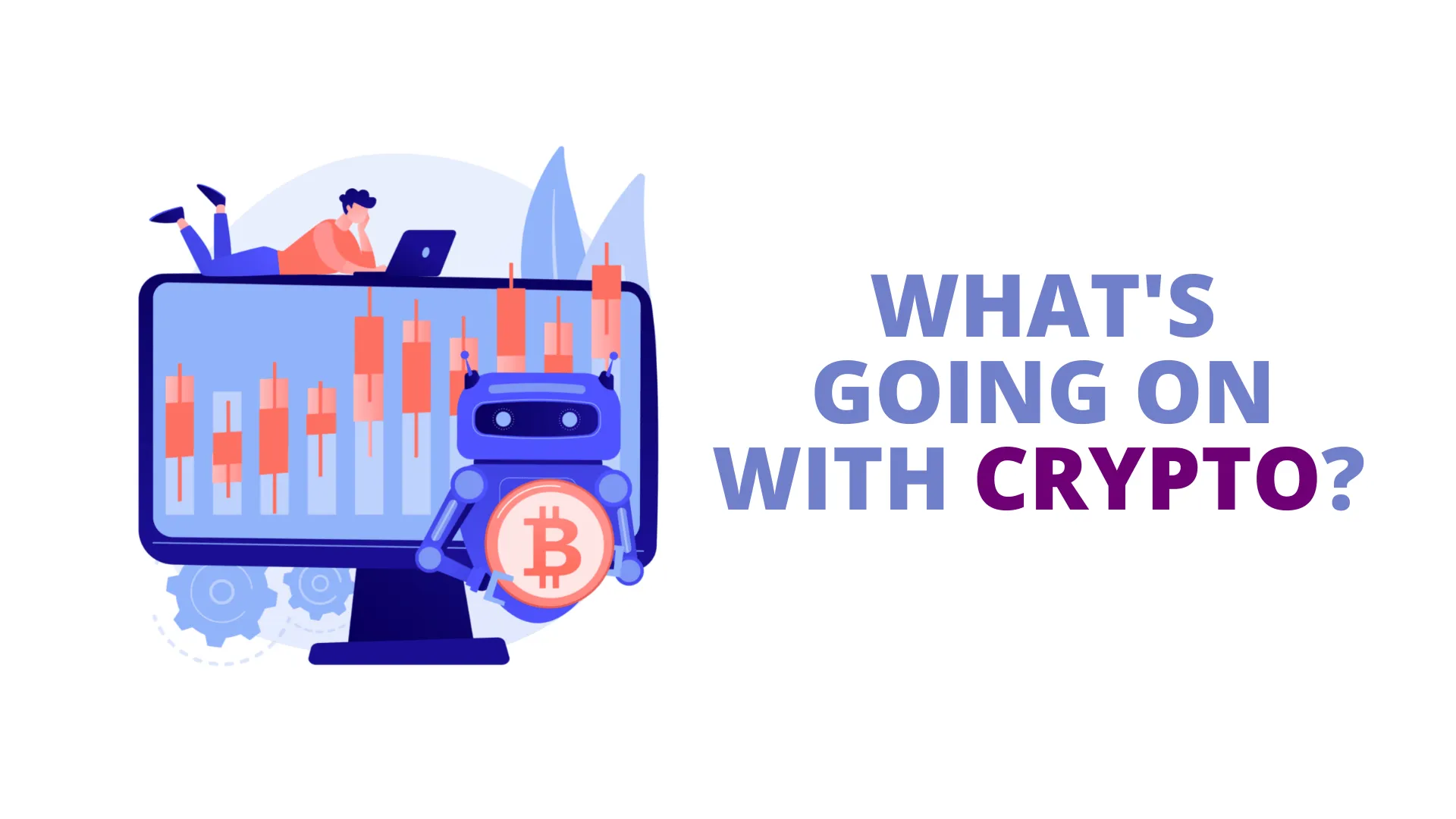 What's going on with crypto?