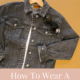 How To Wear A Denim Jacket 5 Ways