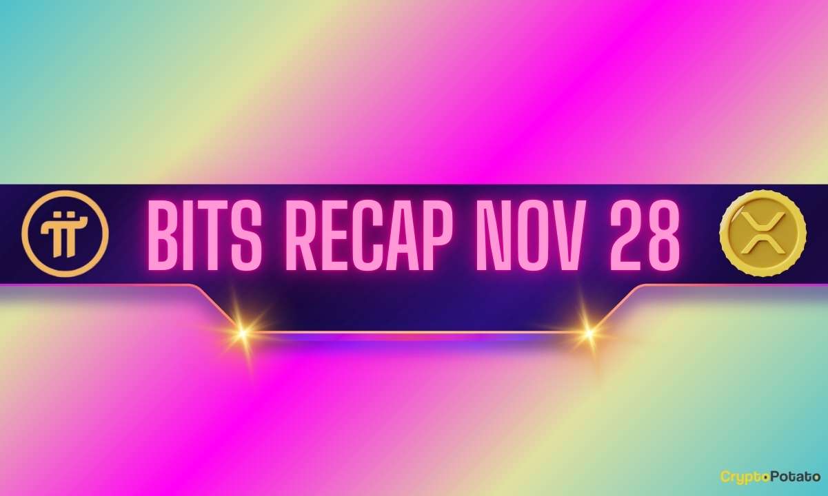 Pi Network's (PI) Latest Update, Ripple's (XRP) Recent Moves, and More: Bits Recap Nov 28