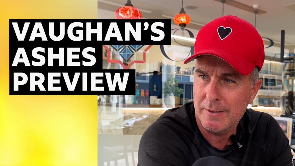 Ashes: England v Australia - former England captain Michael Vaughan previews five match series