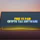 Free vs Paid Crypto Tax Software: Which Should You Choose?