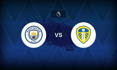 Manchester City v Leeds - Line-ups, stats and preview