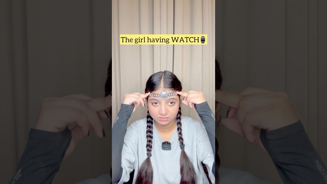 Girl having watch⌚️😂 #entertainment #ytshorts #comedy #ytshortsindia #funny #vibeswithparull #fy