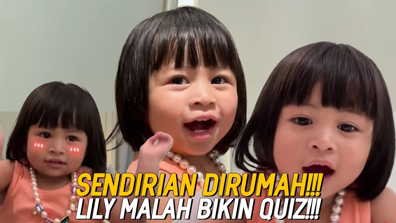 QUIZ BERSAMA TETEH LILY!!! SEMUANYA NGAKAK!! LILY BERHASIL NEBAK SEMUANYA!!!