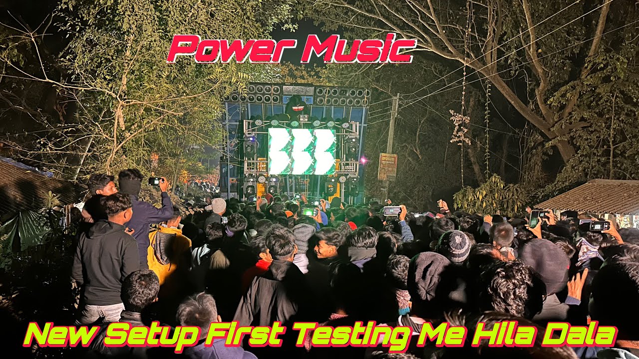 Power Music New Setup First Testing Me Pura Hila Dala💥Entertainment Box Competition ||