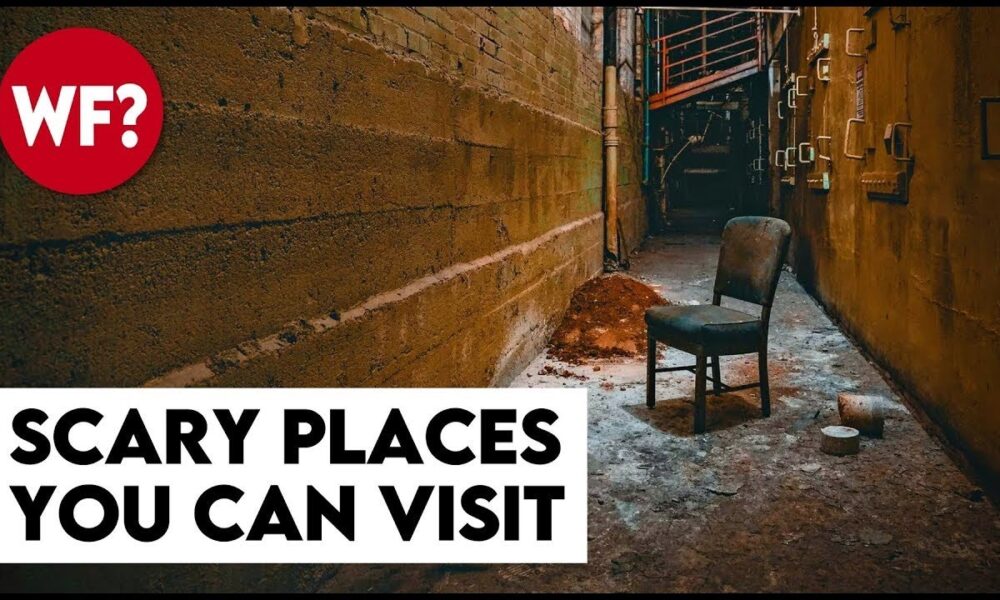 Top 10 Scariest Places You Can Actually Visit Right Now. IF YOU DARE.