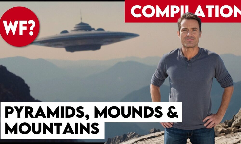 COMPILATION: Pyramids, Mounds and Mountains