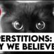 Why Superstitions Are Good For You