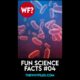 Fun Science Facts 04 - The Why Files #shorts