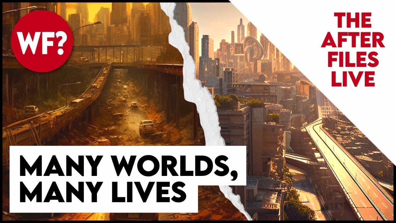 After Files: The Many Worlds Theory!