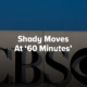 Shady Moves At ‘60 Minutes’