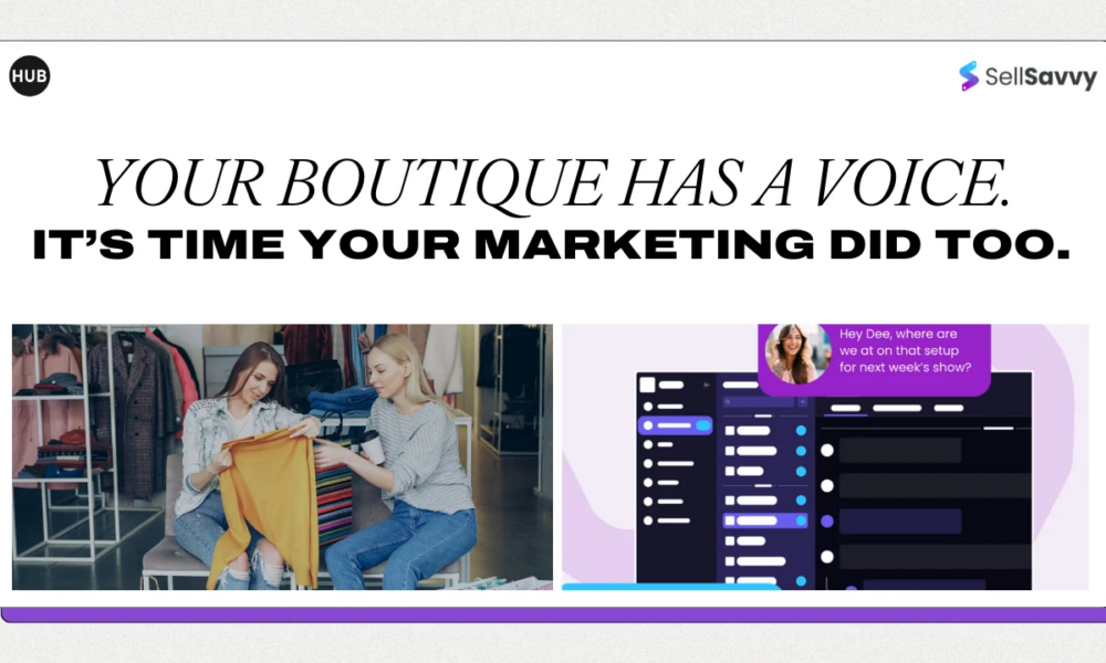 Your Boutique Has a Voice. It’s Time Your Marketing Did Too