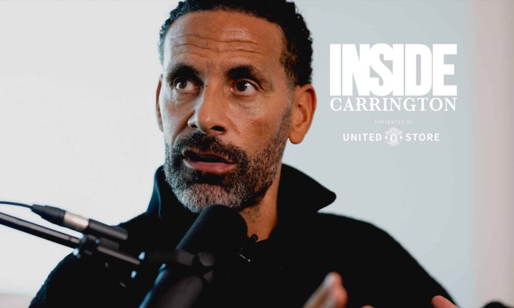 Inside Carrington podcast: Rio Ferdinand praises three Man Utd defenders