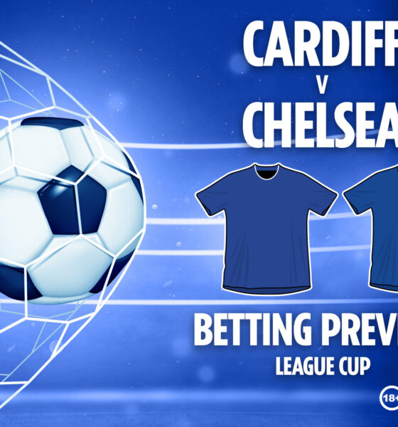 Cardiff vs Chelsea prediction, preview, free betting tips and odds for Carabao Cup tie