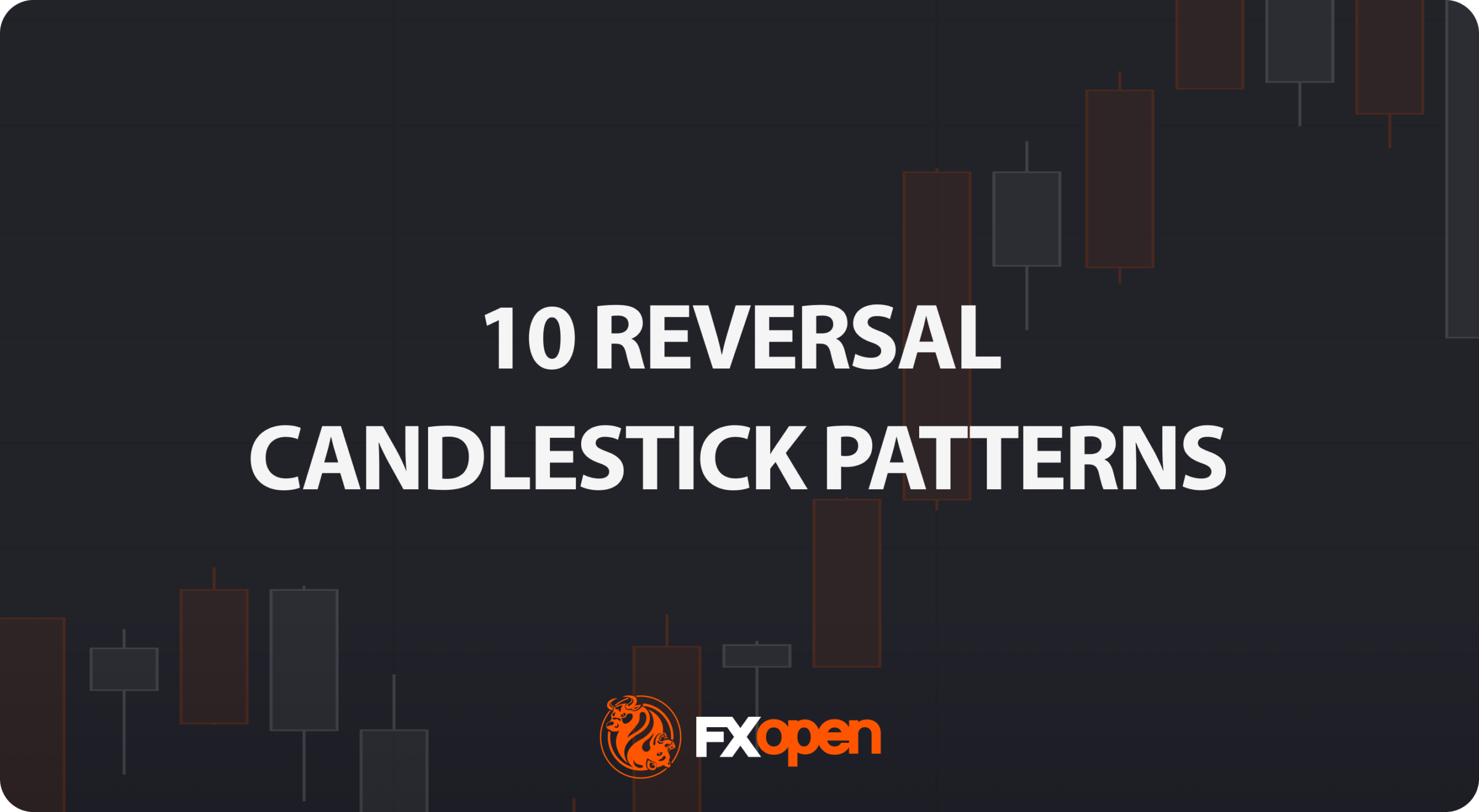 10 Reversal Candlestick Patterns: Structure and Signals