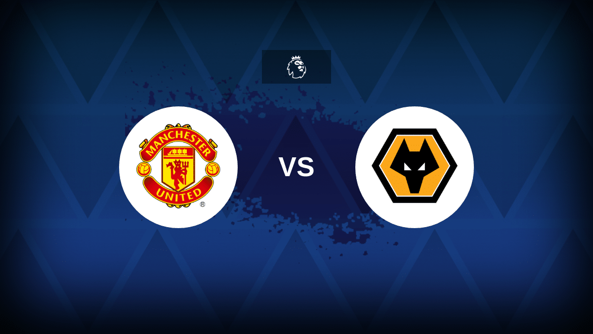 Manchester United v Wolves - Line-ups, stats and preview