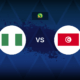 Nigeria v Tunisia: Line-ups, stats and preview