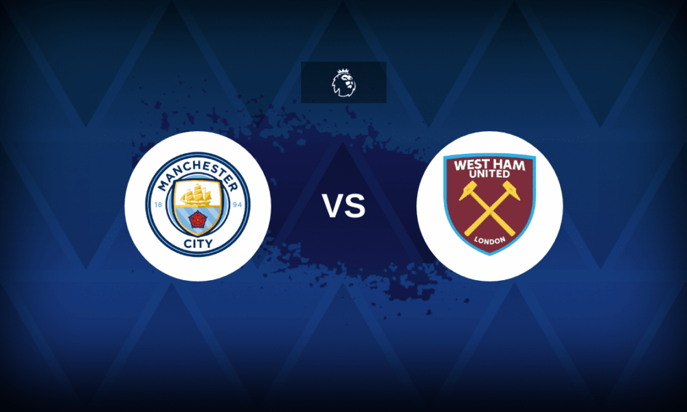 Manchester City v West Ham