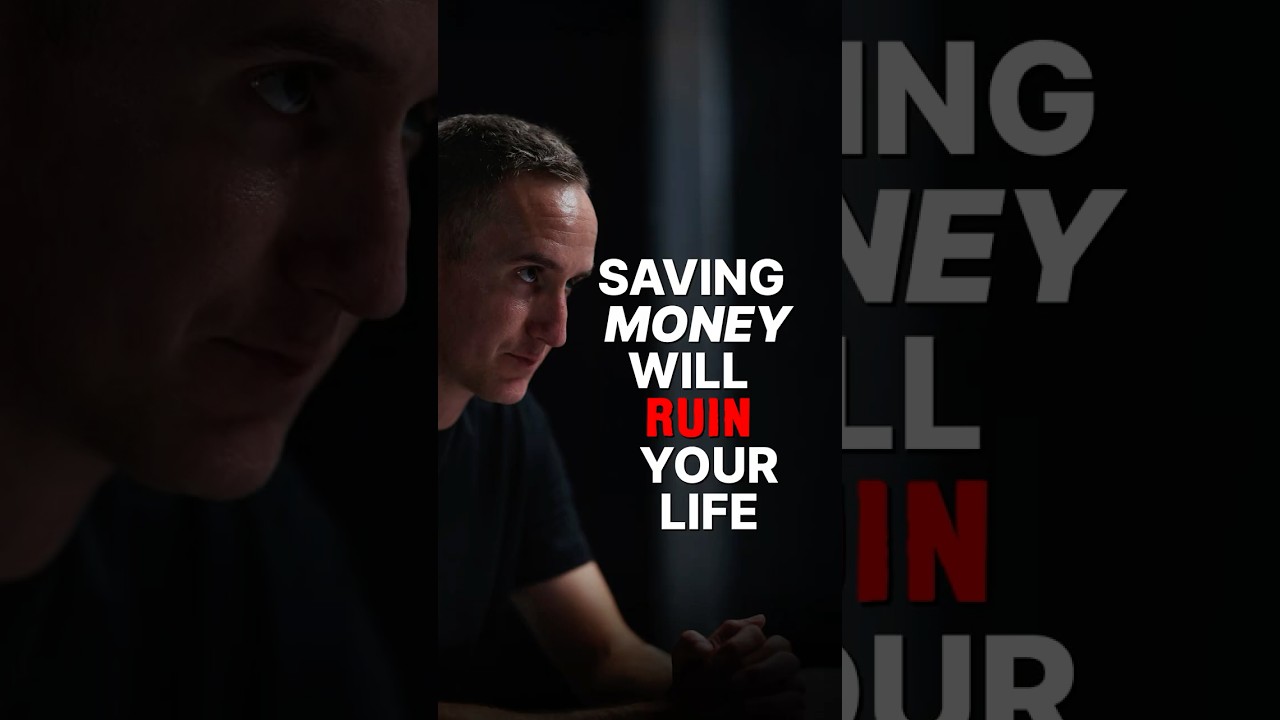 SAVING MONEY WILL RUIN YOUR LIFE...