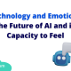 The Future of AI and its Capacity to Feel
