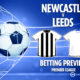Newcastle vs Leeds prediction, preview and latest odds