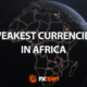 10 Currencies That Are Considered the Weakest in Africa in 2026