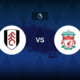 Fulham v Liverpool - Line-ups, stats and preview