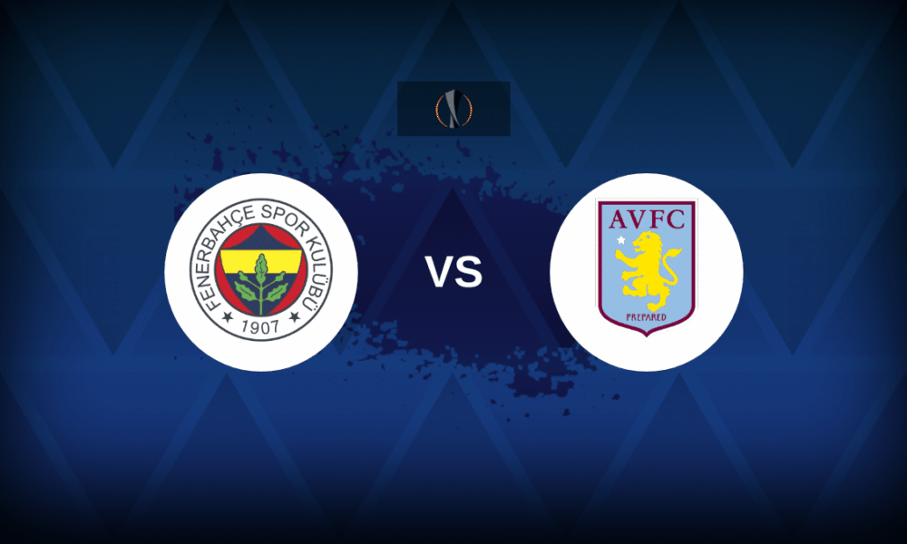 Fenerbahce v Aston Villa: Line-ups, stats and preview