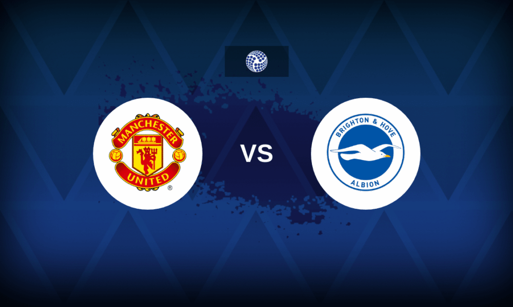 Manchester United v Brighton - Line-ups, stats and preview