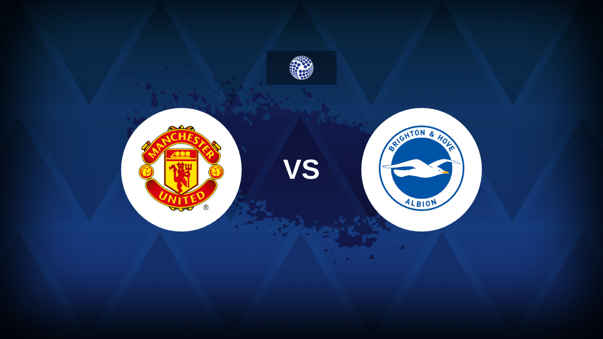 Manchester United v Brighton - Line-ups, stats and preview